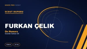 Furkan Çelik Scout Raporu — Güzide Gebze SK | TFF 2.Lig 20 Yaş On Numara
