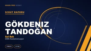 Gökdeniz Tandoğan Scout Raporu — GMG Kastamonuspor | TFF 2.Lig 23 Yaş Sol Bek
