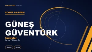 Güneş Güventürk Scout Raporu — Bursa Yıldırım SK | TFF 3.Lig 20 Yaş Santrafor