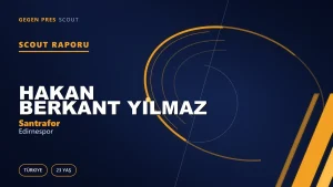 Hakan Berkant Yılmaz Scout Raporu — Edirnespor | TFF 3.Lig 23 Yaş Santrafor