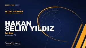 Hakan Selim Yıldız Scout Raporu — Menemen FK | TFF 2.Lig 22 Yaş Sol Bek