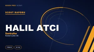 Halil Atcı Scout Raporu — Kestel Çilek SK | TFF 3.Lig 20 Yaş Santrafor
