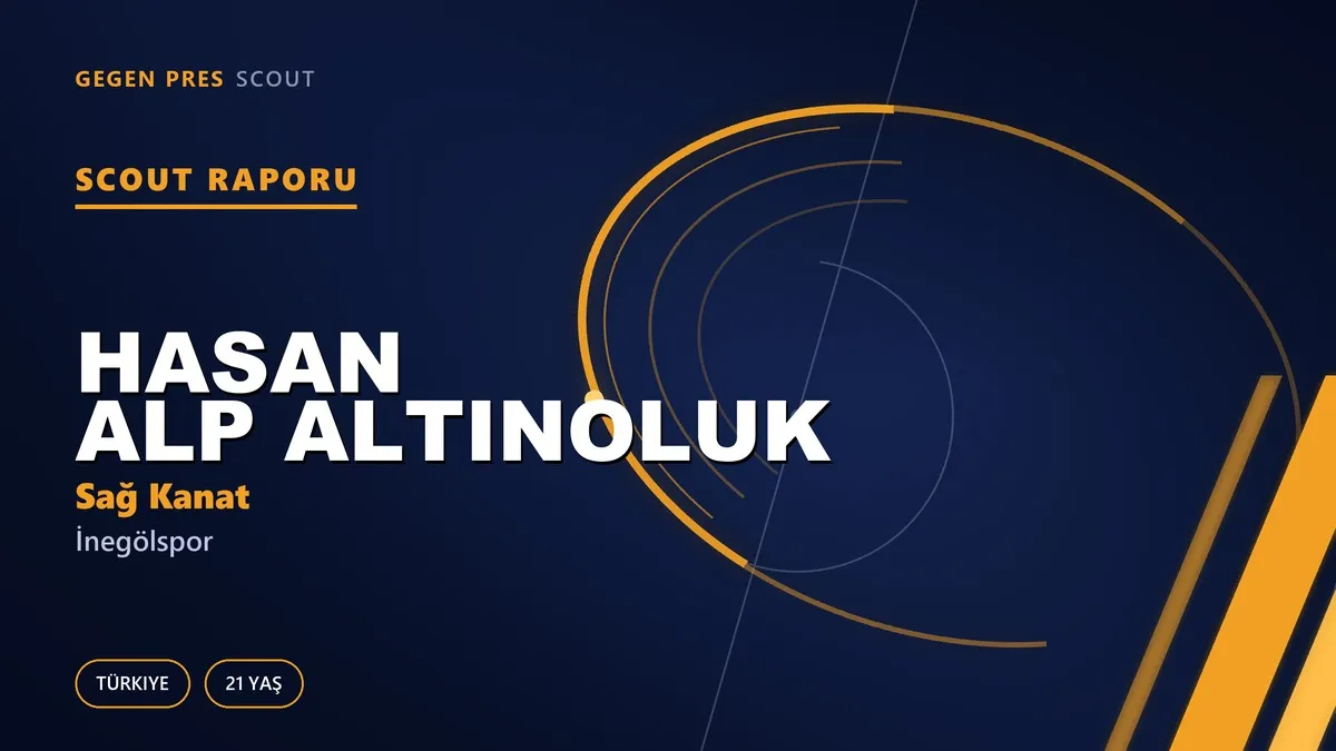 Hasan Alp Altınoluk Scout Raporu — İnegölspor | TFF 2.Lig 21 Yaş Sağ Kanat