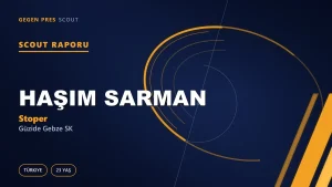 Haşim Sarman Scout Raporu — Güzide Gebze SK | TFF 2.Lig 23 Yaş Stoper