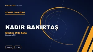 Kadir Bakırtaş Scout Raporu — Çankaya SK | TFF 3.Lig 23 Yaş Merkez Orta Saha