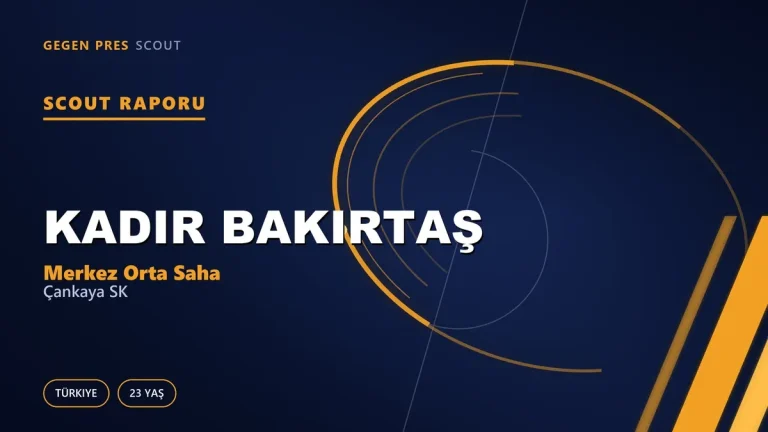 Kadir Bakırtaş Scout Raporu — Çankaya SK | TFF 3.Lig 23 Yaş Merkez Orta Saha