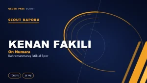 Kenan Fakılı Scout Raporu — Kahramanmaraş İstiklal Spor | TFF 2.Lig 23 Yaş On Numara