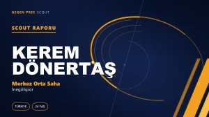 Kerem Dönertaş Scout Raporu — İnegölspor | TFF 2.Lig 24 Yaş Merkez Orta Saha