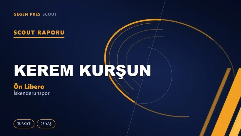 Kerem Kurşun Scout Raporu — İskenderunspor | TFF 2.Lig 25 Yaş Ön Libero