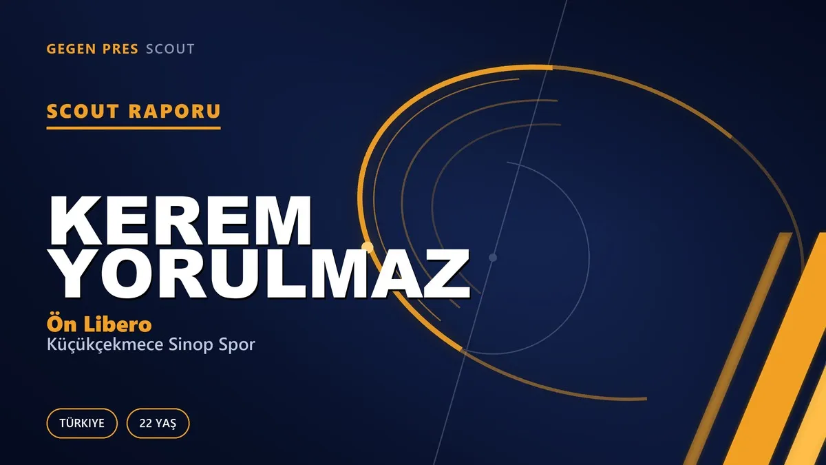 Kerem Yorulmaz Scout Raporu — Küçükçekmece Sinop Spor | TFF 3.Lig 22 Yaş Ön Libero