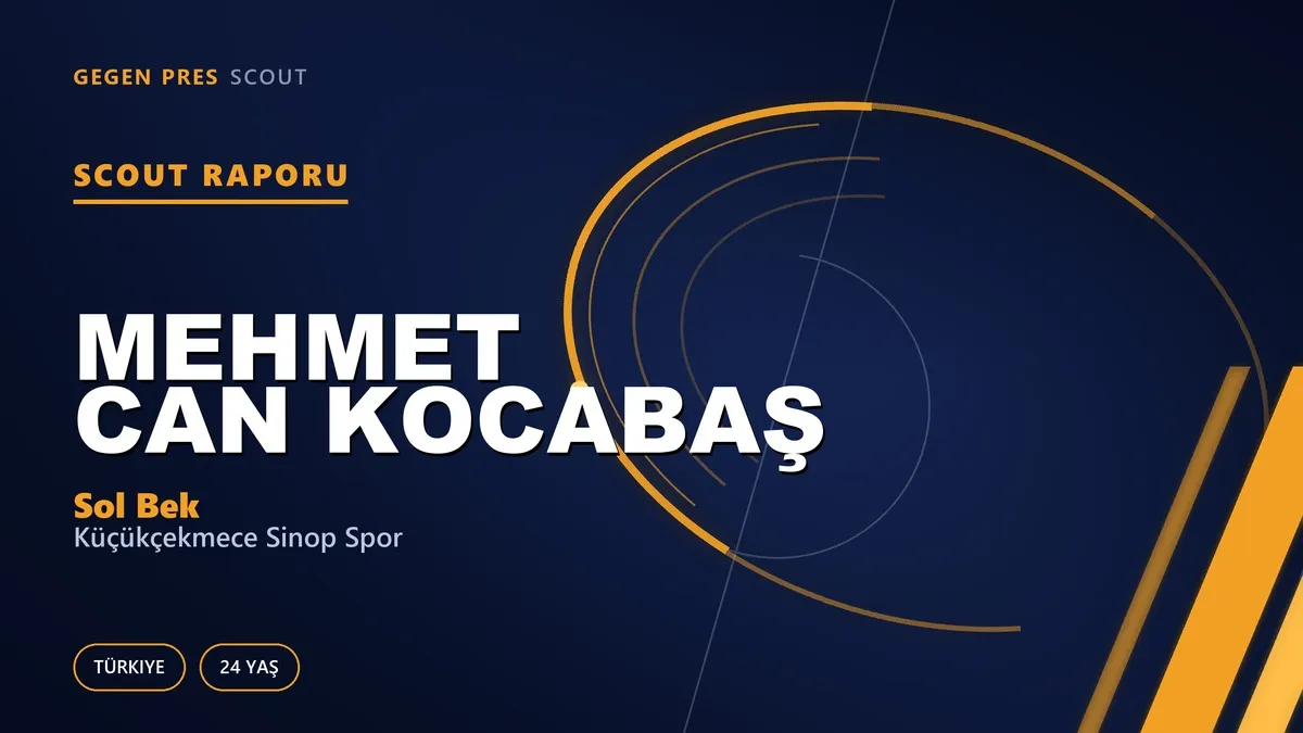 Mehmet Can Kocabaş Scout Raporu — Küçükçekmece Sinop Spor | TFF 3.Lig 24 Yaş Sol Bek