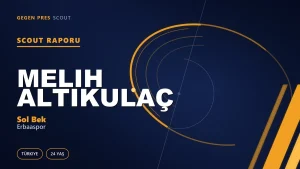 Melih Altıkulaç Scout Raporu — Erbaaspor | TFF 2.Lig 24 Yaş Sol Bek