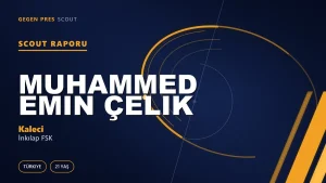 Muhammed Emin Çelik Scout Raporu — İnkılap FSK | TFF 3.Lig 21 Yaş Kaleci