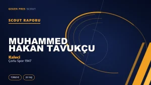 Muhammed Hakan Tavukçu Scout Raporu — Çorlu Spor 1947 | TFF 3.Lig 20 Yaş Kaleci