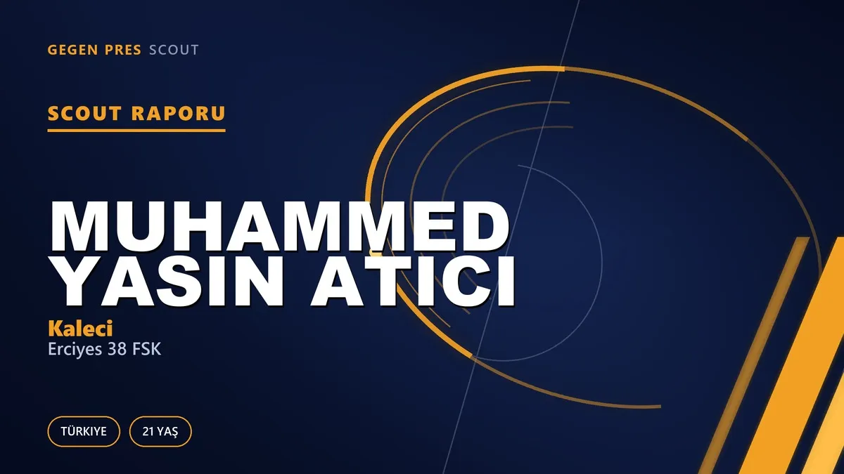 Muhammed Yasin Atıcı Scout Raporu — Erciyes 38 FSK | TFF 3.Lig 21 Yaş Kaleci