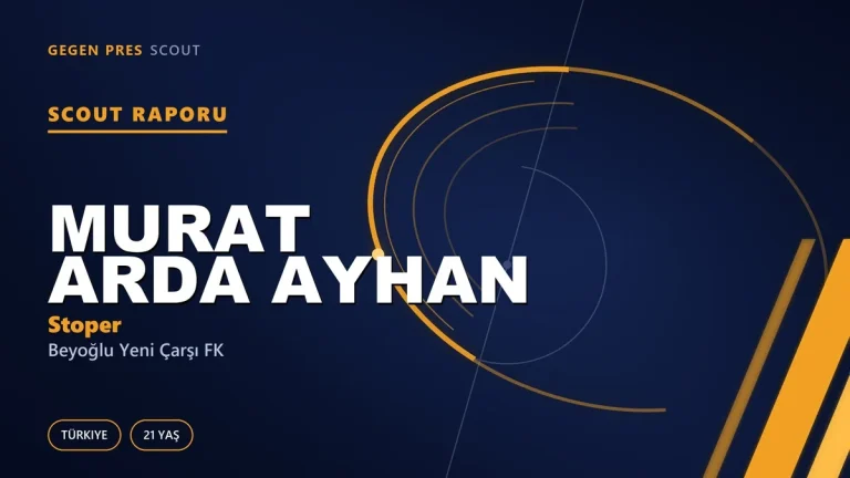 Murat Arda Ayhan Scout Raporu — Beyoğlu Yeni Çarşı FK | TFF 2.Lig 21 Yaş Stoper