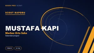 Mustafa Kapı Scout Raporu — İskenderunspor | TFF 2.Lig 23 Yaş Merkez Orta Saha