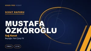 Mustafa Özköroğlu Scout Raporu — Beyoğlu Yeni Çarşı FK | TFF 2.Lig 22 Yaş Sağ Kanat