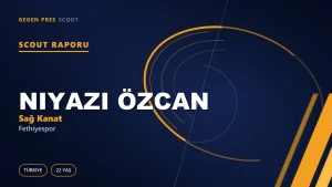 Niyazi Özcan Scout Raporu — Fethiyespor | TFF 2.Lig 22 Yaş Sağ Kanat