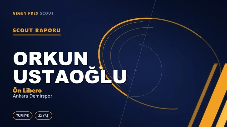 Orkun Ustaoğlu Scout Raporu — Ankara Demirspor | TFF 2.Lig 22 Yaş Ön Libero