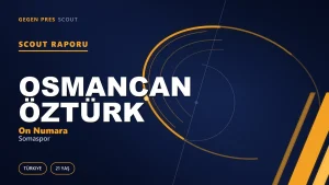 Osmancan Öztürk Scout Raporu — Somaspor | TFF 2.Lig 21 Yaş On Numara
