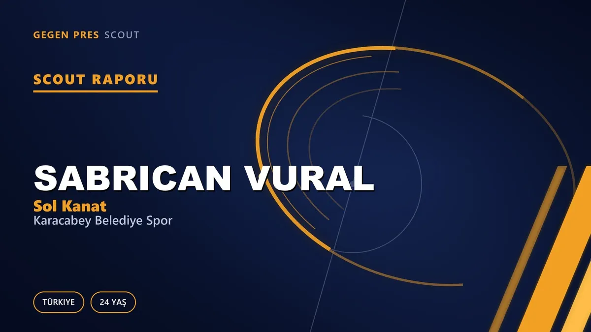 Sabrican Vural Scout Raporu — Karacabey Belediye Spor | TFF 2.Lig 24 Yaş Sol Kanat