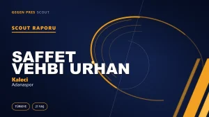 Saffet Vehbi Urhan Scout Raporu — Adanaspor | TFF 2.Lig 21 Yaş Kaleci