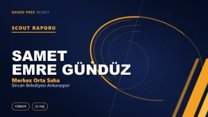 Samet Emre Gündüz Scout Raporu — Sincan Belediyesi Ankaraspor | TFF 2.Lig 22 Yaş Merkez Orta Saha