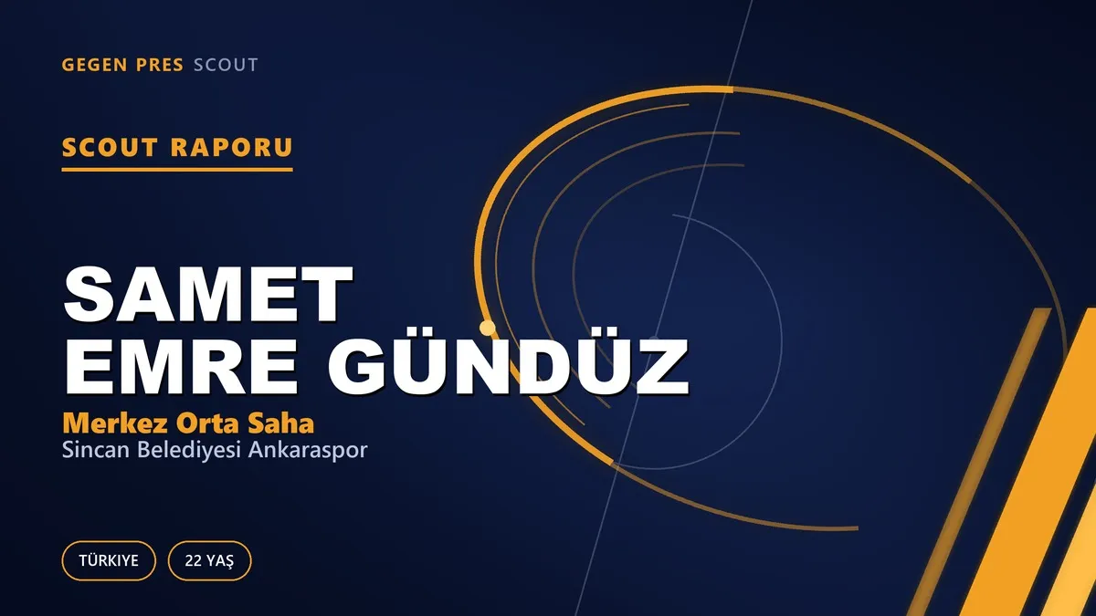 Samet Emre Gündüz Scout Raporu — Sincan Belediyesi Ankaraspor | TFF 2.Lig 22 Yaş Merkez Orta Saha