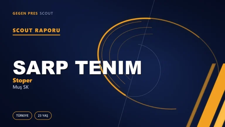 Sarp Tenim Scout Raporu — Muş SK | TFF 2.Lig 23 Yaş Stoper