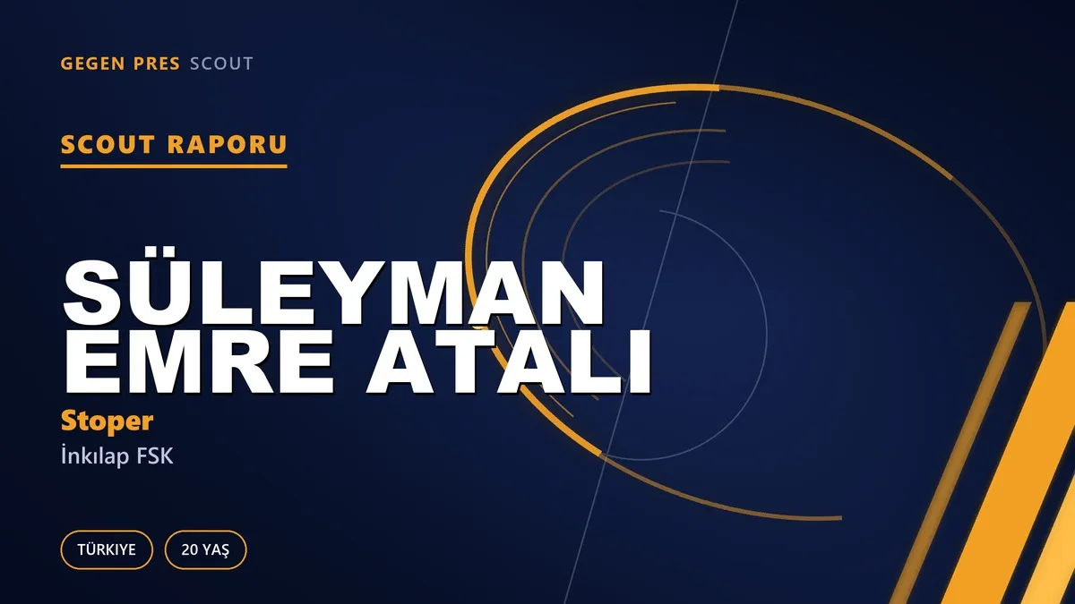 Süleyman Emre Atalı Scout Raporu — İnkılap FSK | TFF 3.Lig 20 Yaş Stoper