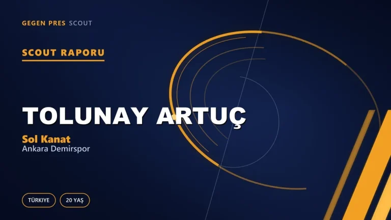Tolunay Artuç Scout Raporu — Ankara Demirspor | TFF 2.Lig 20 Yaş Sol Kanat