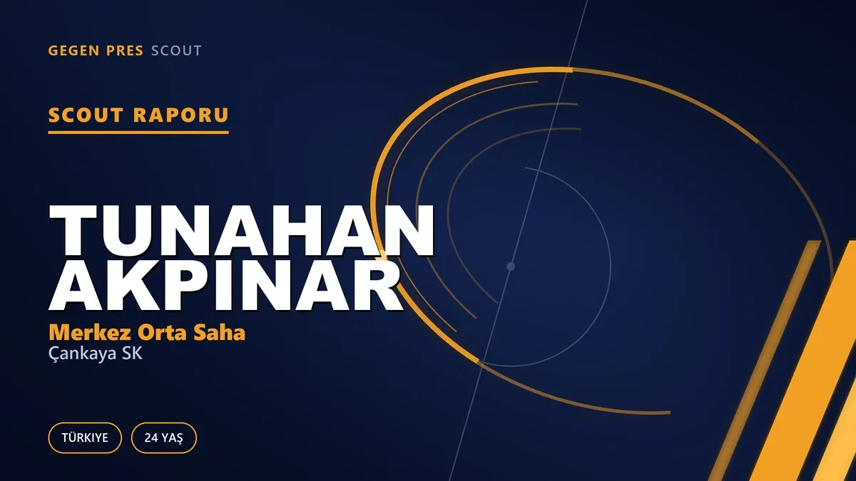 Tunahan Akpınar Scout Raporu — Çankaya SK | TFF 3.Lig 24 Yaş Merkez Orta Saha