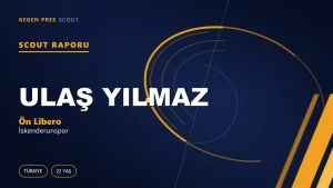 Ulaş Yılmaz Scout Raporu — İskenderunspor | TFF 2.Lig 22 Yaş Ön Libero