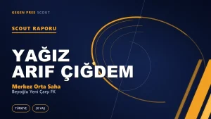 Yağız Arif Çiğdem Scout Raporu — Beyoğlu Yeni Çarşı FK | TFF 2.Lig 20 Yaş Merkez Orta Saha
