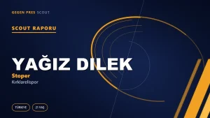 Yağız Dilek Scout Raporu — Kırklarelispor | TFF 2.Lig 21 Yaş Stoper