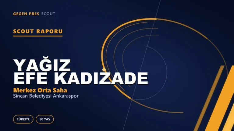 Yağız Efe Kadızade Scout Raporu — Sincan Belediyesi Ankaraspor | TFF 2.Lig 20 Yaş Merkez Orta Saha