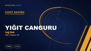 Yiğit Canguru Scout Raporu — 1461 Trabzon FK | TFF 2.Lig 23 Yaş Sağ Bek