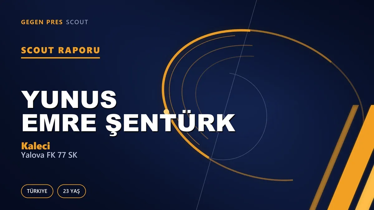 Yunus Emre Şentürk Scout Raporu — Yalova FK 77 SK | TFF 3.Lig 23 Yaş Kaleci