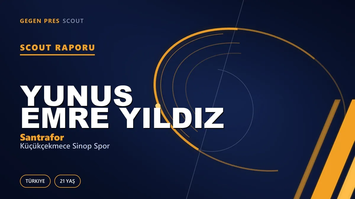 Yunus Emre Yıldız Scout Raporu — Küçükçekmece Sinop Spor | TFF 3.Lig 21 Yaş Santrafor