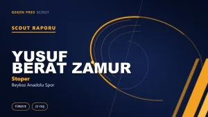 Yusuf Berat Zamur Scout Raporu — Beykoz Anadolu Spor | TFF 2.Lig 23 Yaş Stoper