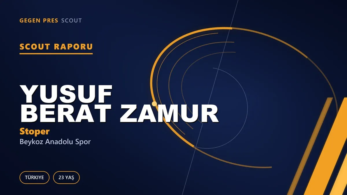 Yusuf Berat Zamur Scout Raporu — Beykoz Anadolu Spor | TFF 2.Lig 23 Yaş Stoper