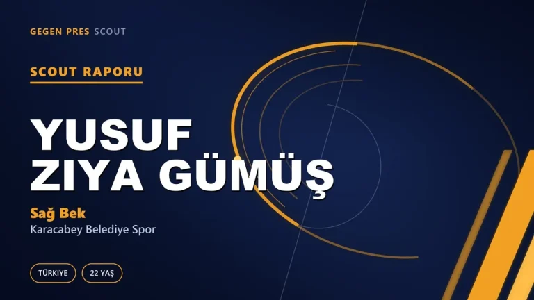 Yusuf Ziya Gümüş Scout Raporu — Karacabey Belediye Spor | TFF 2.Lig 22 Yaş Sağ Bek