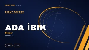 Scout Raporu: Ada İbik