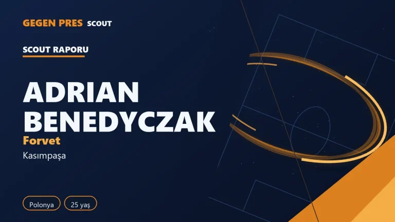 Adrian Benedyczak raporu: Süper Lig’de 14 maçta 10 gol — açık kaynak oyuncu analizi