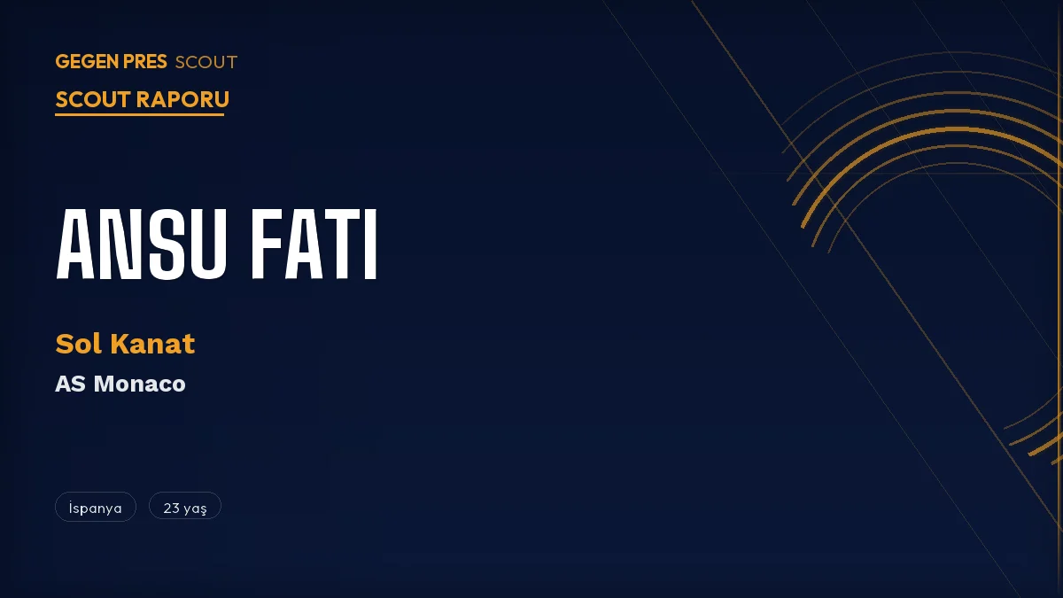 Ansu Fati Scout Raporu 2026: Barcelona’nın Mucizesi Monaco’da Yeniden Doğuyor