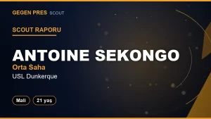 Scout Raporu: Antoine Sekongo