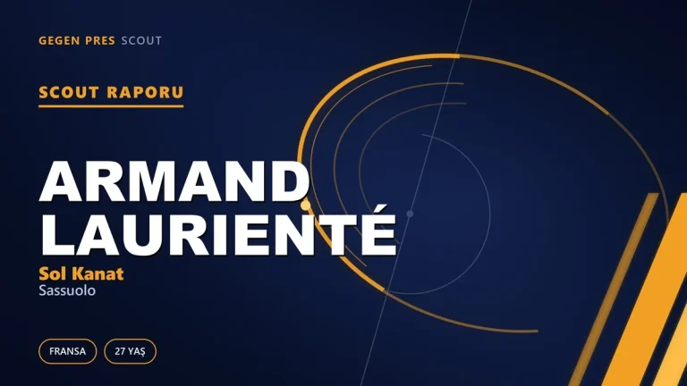 Scout Raporu: Armand Laurienté