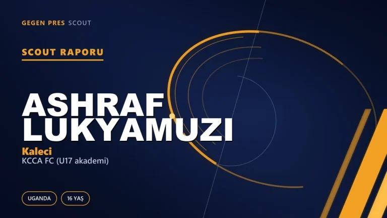 Scout Raporu: Ashraf Lukyamuzi
