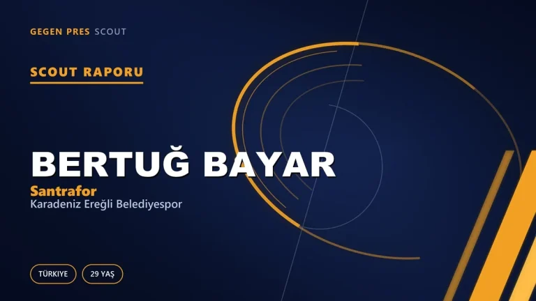 Scout Raporu: Bertuğ Bayar